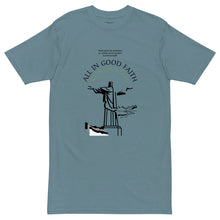 Load image into Gallery viewer, All In Good Faith - T-Shirt