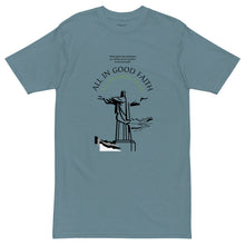 Load image into Gallery viewer, All In Good Faith - T-Shirt
